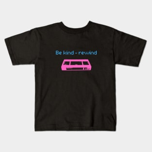 Be Kind - Rewind Kids T-Shirt